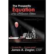 The Prosperity Equation: New Millennium Edition by Ziegler, James A., 9781599320175