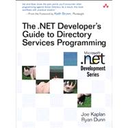The .NET Developer's Guide to Directory Services Programming by Kaplan, Joe; Dunn, Ryan, 9780321350176