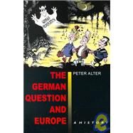 The German Question and Europe A History by Alter, Peter, 9780340540176