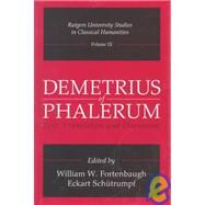 Demetrius of Phalerum: Text, Translation and Discussion by Schntrumpf,Eckart, 9780765800176