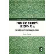 Faith and Politics in South Asia by Astha Chadha, 9781032860176