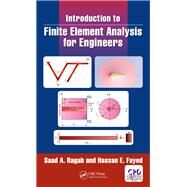 Introduction to Finite Element Analysis for Engineers by Ragab; Saad A., 9781138030176