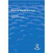 Financial Big Bang in Asia by Tsurumi,Masayoshi, 9781138720176