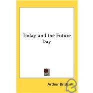 Today And the Future Day by Brisbane, Arthur, 9781417900176