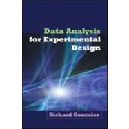 Data Analysis for Experimental Design by Gonzalez, Richard, 9781606230176