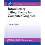 Introductory Tiling Theory for Computer Graphics by Kaplan, Craig S., 9781608450176