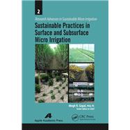 Sustainable Practices in Surface and Subsurface Micro Irrigation by Goyal; Megh R., 9781771880176