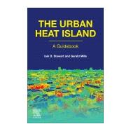 The Urban Heat Island by Mills, Gerald; Stewart, Iain, 9780128150177