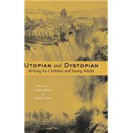 Utopian and Dystopian Writing for Children and Young Adults by Hintz,Carrie;Hintz,Carrie, 9780415940177