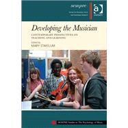Developing the Musician: Contemporary Perspectives on Teaching and Learning by Stakelum,Mary;Stakelum,Mary, 9781409450177