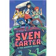Sven Carter & the Android Army by Vlock, Rob, 9781481490177