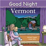 Good Night Vermont by Tougias, Michael; Stevenson, Harvey, 9781602190177