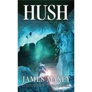 Hush : The Dragon Apocalypse by Maxey, James, 9781781080177