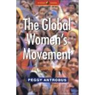 The Global Women's Movement Issues and Strategies for the New Century by Antrobus, Peggy, 9781842770177