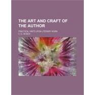The Art and Craft of the Author by Heisch, C. E., 9780217620178