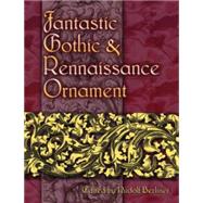 Fantastic Gothic and Renaissance Ornament by Berliner, Rudolf, 9780486460178