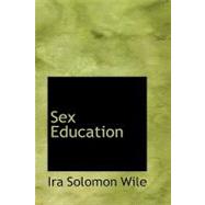Sex Education by Wile, Ira Solomon, 9780554530178