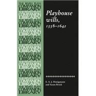 Playhouse wills 1558-1642 by Honigmann, E.A.J.; Brock, Susan, 9780719030178