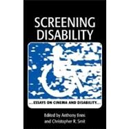 Screening Disability Essays on Cinema and Disability by Smit, Christopher R.; Enns, Anthony W., 9780761820178