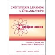 Continuous Learning in Organizations: Individual, Group, and Organizational Perspectives by Sessa; Valerie I., 9780805850178