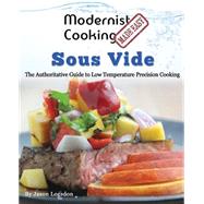 Modernist Cooking Made Easy: Sous Vide by Logsdon, Jason, 9780991050178