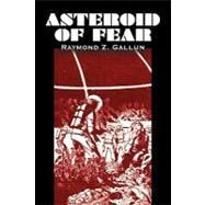 Asteroid of Fear by Gallun, Raymond Z., 9781463800178