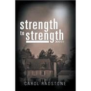 Strength to Strength by Radstone, Carol, 9781499090178