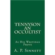 Tennyson an Occultist by Sinnett, A. P., 9781523810178