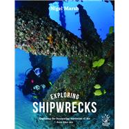 Exploring Shipwrecks Exploring the fascinating mysteries of the deep blue sea by Marsh   , Nigel, 9781921580178