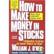 How to Make Money in Stocks : A Winning System in Good Times or Bad by O'Neil, William J., 9780070480179