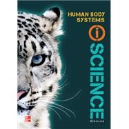 Glencoe Life iScience Module I: Human Body Systems, Grade 7, Student Edition by McGraw Hill Education, 9780078880179