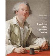 French Art of the Eighteenth Century by MacDonald, Heather; Causey, Faya (CON); Gage, Deborah (CON); Freund, Amy (CON); Holmes, Mary Taverner (CON), 9780300220179