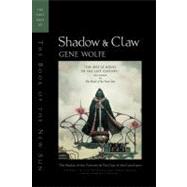 Shadow and Claw : The First Half of the Book of the New Sun by Wolfe, Gene, 9780312890179
