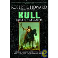 Kull Exile of Atlantis by HOWARD, ROBERT E., 9780345490179