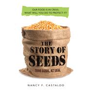The Story of Seeds by Castaldo, Nancy F., 9780358120179