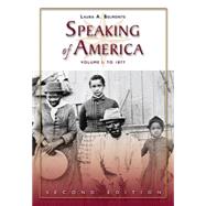 Speaking of America Readings in U.S. History, Vol. I: To 1877 by Belmonte, Laura, 9780495050179