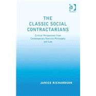 The Classic Social Contractarians: Critical Perspectives from Contemporary Feminist Philosophy and Law by Richardson,Janice, 9780754670179