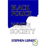 Black Police, White Society by LEINEN, 9780814750179