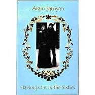 Starting Out in the Sixties by Aram Saroyan, 9781584980179