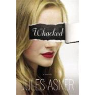 Whacked by Asner, Jules, 9781602860179
