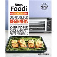 Ninja Foodi Digital Air Fry Oven Cookbook For Beginners by Zimmerman, Janet A.; Stayner, Becky, 9781646110179