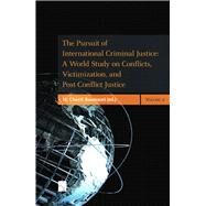 The Pursuit of International Criminal Justice A World Study on Conflicts, Victimization, and Post-Conflict Justice - 2 volume set by Bassiouni, M. Cherif, 9789400000179