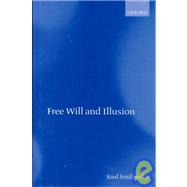 Free Will and Illusion by Smilansky, Saul, 9780198250180