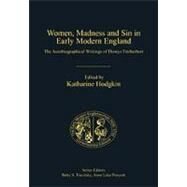 Women, Madness and Sin in Early Modern England: The Autobiographical Writings of Dionys Fitzherbert by Hodgkin,Katharine, 9780754630180