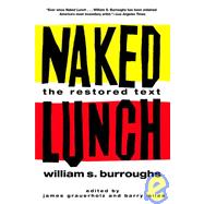 Naked Lunch The Restored Text by Burroughs, William S.; Grauerholz, James; Miles, Barry, 9780802140180