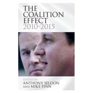 The Coalition Effect 2010-2015 by Seldon, Anthony; Finn, Mike, 9781107440180