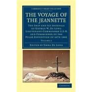 The Voyage of the Jeannette by De Long, George Washington; De Long, Emma, 9781108050180