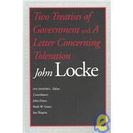 Two Treatises of Government and a Letter Concerning Toleration by John Locke; Edited with an Introduction by Ian Shapiro; with essays by John Dunn, Ruth W. Grant, and Ian Shapiro, 9780300100181