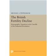 The British Fertility Decline by Teitelbaum, Michael S., 9780691640181