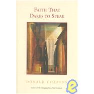 Faith That Dares To Speak by Cozzens, Donald B., 9780814630181